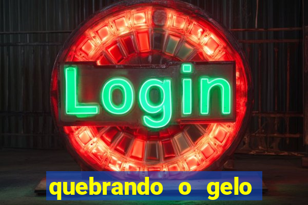 quebrando o gelo ler online